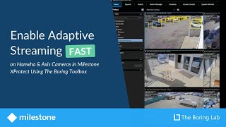 Quickly Enable Adaptive Streaming on Hanwha amp Axis Cameras in Milestone XProtect The Boring Toolbox [upl. by Nester]