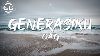 OAG  Generasiku Lyrics [upl. by Avehs]