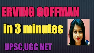 ERVING GOFFMAN in 3 minutes for UGC NET UPSC [upl. by Garlen]