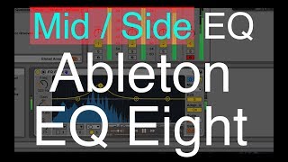 Mid Side Processing with Ableton EQ Eight [upl. by Rouvin]