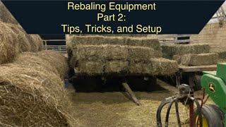 Rebaling Equipment Part 2 Tips Tricks and Setup [upl. by Teresina692]