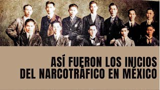 ASÍ FUERON LOS INICIOS DEL NARCOTRÁFICO EN MÉXICO [upl. by Nilpik324]