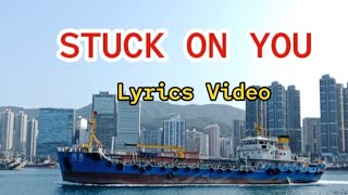 Stuck On You LyricsLionel Richie Rhain Igorota Music [upl. by Agate]