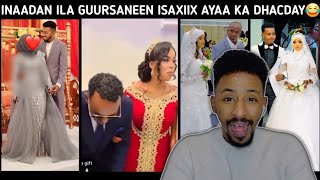 ADKAATEY ISAXIIX INAADAN NAAG KALE ILA GUURSANEEN AAA😂  ODAYGAAS REER COMENTLAND KAMA XISHOON WLHI😂 [upl. by Osnofledi]