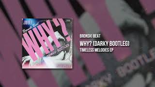 Bronski Beat  Tell me why  Darky Bootleg [upl. by Galina]