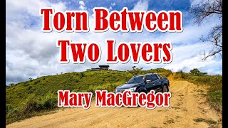 TORN BETWEEN TWO LOVERS by Mary MacGregor LYRICS [upl. by Wappes]