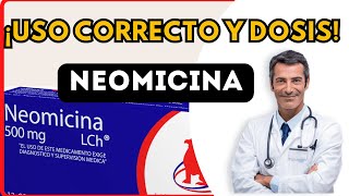 💊 NEOMICINA DOSIS 🤷‍♂️para que SIRVE y COMO tomar Efectos Secundarios [upl. by Ilaw154]