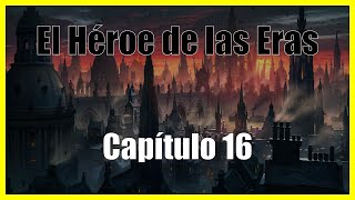 El Héroe de las Eras Capítulo 16 Audiolibro por Brandon Sanderson Mistborn [upl. by Ixel601]