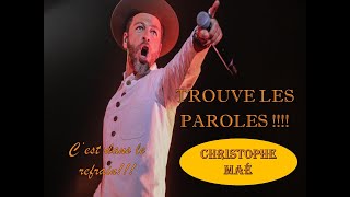 Trouve les paroles Spécial Christophe Maé Cest dans le refrain  ♪♪♪☺Bonne note assurée [upl. by Ahtelra]