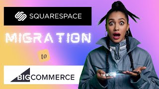 Ultimate Squarespace to BigCommerce Migration Guide [upl. by Ramu545]