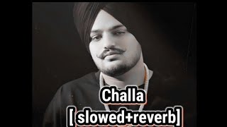 Challa  slowed Reverb sidhumusewalalatest Punjabi singer sidhumusewala [upl. by Ardnak]