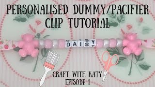 HOW TO MAKE A PERSONALISED DUMMY  PACIFIER CLIP  EASY TUTORIAL NO SEW  MAKE TO SELL [upl. by Llednohs127]