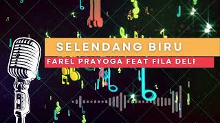 SELENDANG BIRU  FAREL PRAYOGA FEAT FILA DELFIA [upl. by Aivitnahs]