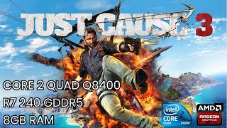 Core 2 Quad Q8400 R7 240 2GB GDDR5  JUST CAUSE 3 [upl. by Elinad525]