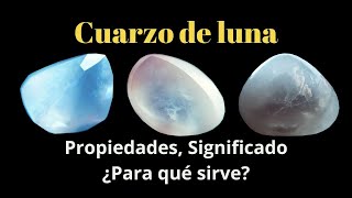 Cuarzo de Luna Significado Propiedades ¿Para qué sirve [upl. by Nnaael]