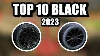 Rocket League Top 10 Black Wheels 2023 [upl. by Ynohtnael]