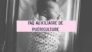 AUXILIAIRE DE PUÉRICULTURE  FAQ [upl. by Skipp]