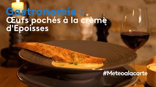 Gastronomie  œufs pochés à la crème dÉpoisses [upl. by Depoliti]