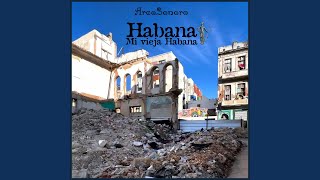 Habana Mi Vieja Habana Son Cubano [upl. by Tabby]