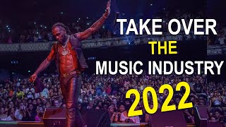 How to quotTAKE OVERquot the Music Industry in 2022 [upl. by Alves]