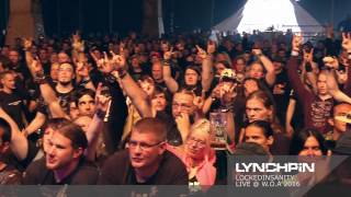 LYNCHPiN  LOCKEDINSANITY LIVE  WOA 2016 [upl. by Ause416]