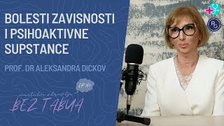 Prof dr Aleksandra Dickov quotZavisnost od psihoaktivnih supstanciquot  Mentalno zdravlje bez tabua [upl. by Linad442]