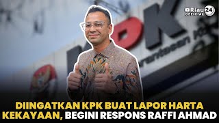 Diingatkan KPK Buat Lapor Harta Kekayaan Begini Respons Raffi Ahmad [upl. by Flossy]