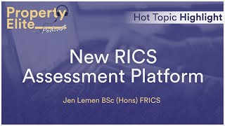 New RICS Assessment Platform  Hot Topic Highlight RICS APC [upl. by Anwahsak]