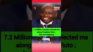 72 Million Kenyans elected me along President Ruto  Iam not resigning ruto rutospeechtoday [upl. by Yalonda]