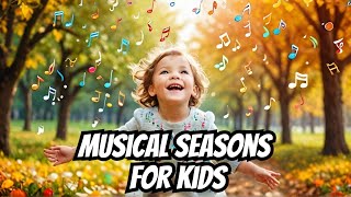 The Magic of Musical Seasons for Kids [upl. by Sidoon]