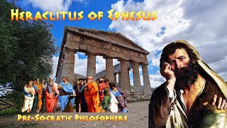 Heraclitus of Ephesus  PreSocratic Philosophers [upl. by Odranar303]