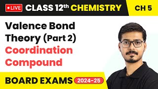 Valence Bond Theory Part 2  Coordination Compound  Class 12 Chemistry Chapter 5  live [upl. by Neibart758]