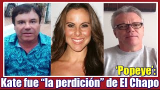 Kate fue “la perdición” de El Chapo Jhon Jairo ‘Popeye’ [upl. by Rhea574]