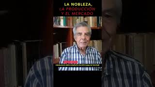 LA NOBLEZA Y EL MERCADO economia [upl. by Moth]