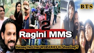 Ragini mms returns  Making  Divya Aggarwal  Varun Sood  BTS  Manali Schedule [upl. by Nahtonoj]