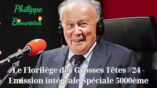 Le Florilège des Grosses Têtes 24  Emission intégrale Spéciale 5000ème Philippe Bouvard [upl. by Yraunaj]