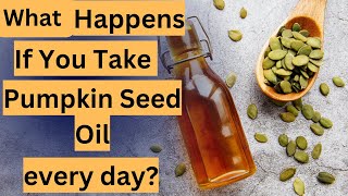 What Happens If You Take Pumpkin Seed Oil every day [upl. by Livia]