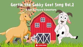 🎶 Gertie the Gabby Goat Song  A Fun Barnyard Adventure Song Vol2 🐐✨ [upl. by Vander]