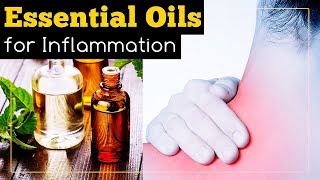 Best Essential Oils for Inflammation [upl. by Nitsur283]