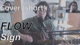 Sign  FLOW  Acoustic Cover short [upl. by Walkling]