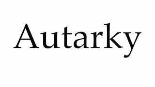 How to Pronounce Autarky [upl. by Natassia272]