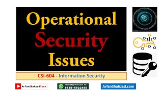 Information Security 12 Operational Security Issues by Arfan Shahzad [upl. by Assirahc]