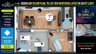 Milestone Lab  ADDING FLOOR PLAN MAP WITH CAMERA LAYOUT AND LIVE PREVIEW IN XPROTECT SMART CLIENT [upl. by Narot861]