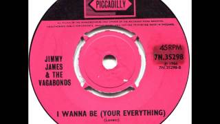 Jimmy James amp The Vagabonds  I Wanna Be Your Everything [upl. by Blas]