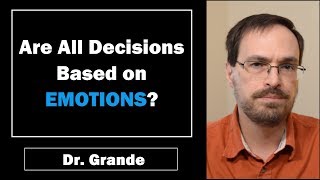 Are All Decisions Based on Emotions  Emotion vs Cognition in Decisionmaking [upl. by Otrebilif967]