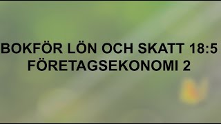 Bokför lön och skatt 185  Företagsekonomi 2 🍀🌸 [upl. by Dimitri]