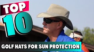 Best Golf Hats for Sun Protection In 2024  Top 10 New Golf Hats for Sun Protections Review [upl. by Allenrac889]