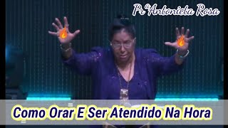 Pastora Antonieta Rosa  Ensina Como Orar E Ser Atendido Na Hora [upl. by Anoval767]