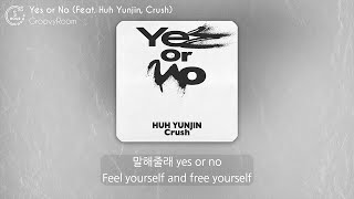 GroovyRoom 그루비룸  Yes or No Feat HUH YUNJIN Crush 1 HOUR LOOP Lyrics  1시간 가사 [upl. by Palladin]