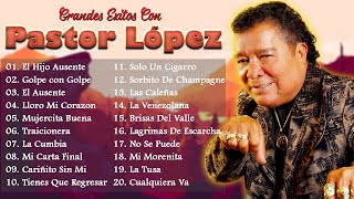 Pastor López  Grandes Exitos De Pastor López  MIX CUMBIA COLOMBIANAS amp VALLENATO [upl. by Atteuqcaj]